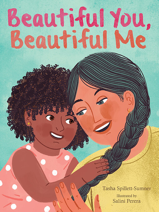 Title details for Beautiful You, Beautiful Me by Tasha Spillett-Sumner - Available